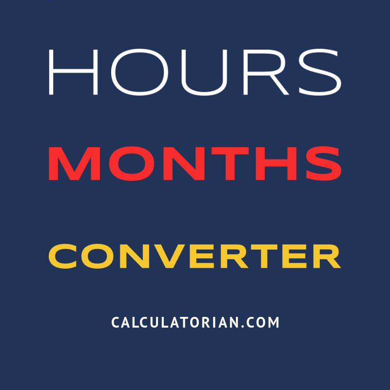 Convert From Hours To Months